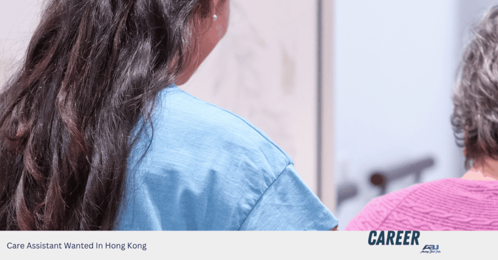 Care Assistant Wanted In Hong Kong