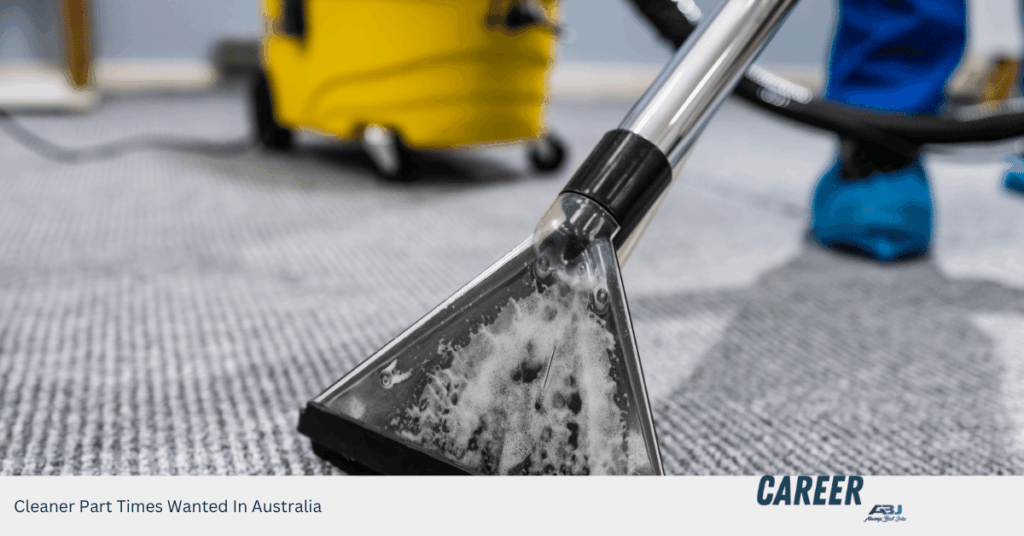 Cleaner Part Times Wanted In Australia