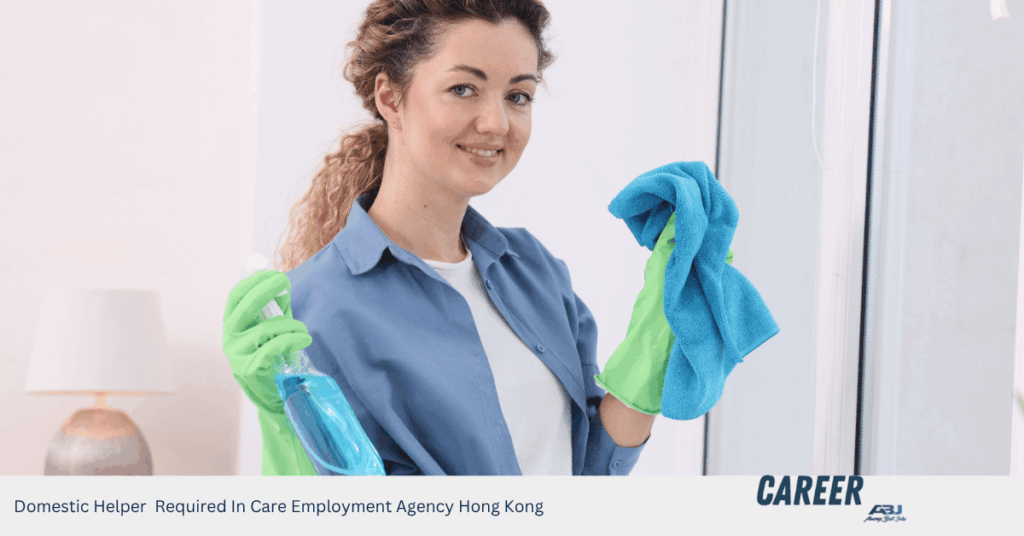Domestic Helper Required In Care Employment Agency Hong Kong