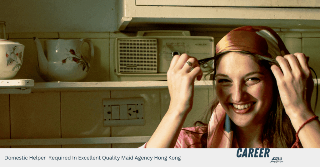 Domestic Helper Required In Excellent Quality Maid Agency Hong Kong