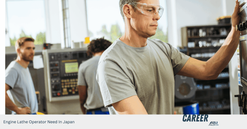 Engine Lathe Operator Need In Japan