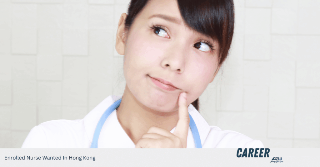Enrolled Nurse Wanted In Hong Kong