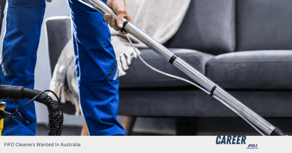FIFO Cleaners Wanted In Australia