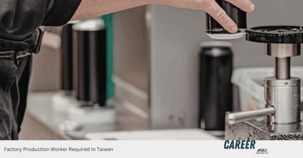 Factory Production Worker Required In Taiwan