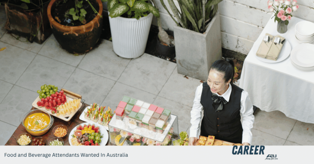 Food and Beverage Attendants Wanted In Australia