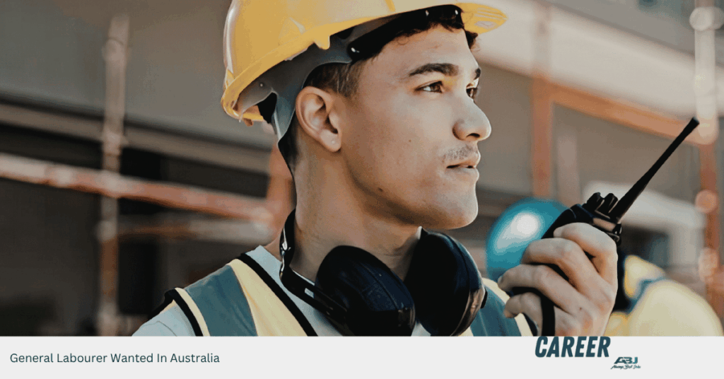 General Labourer Wanted In Australia