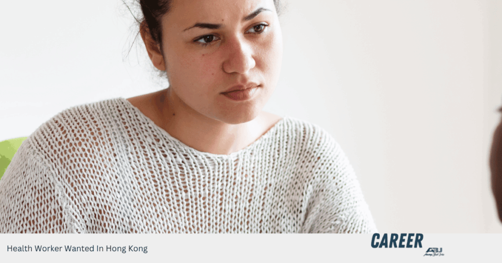 Health Worker Wanted In Hong Kong