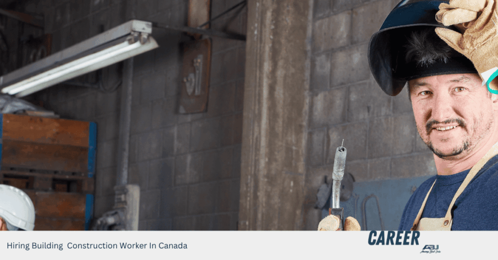 Hiring Building Construction Worker In Canada