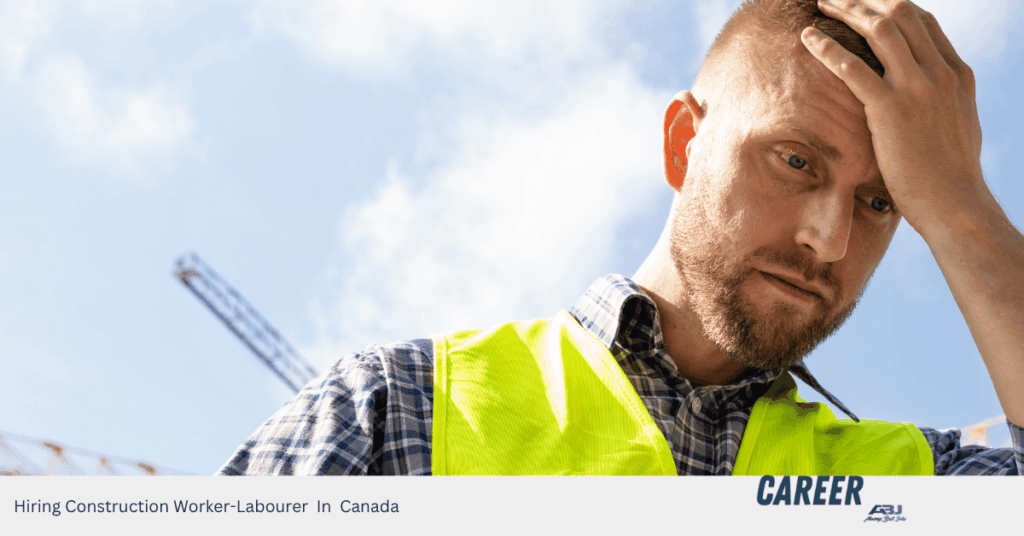 Hiring Construction Worker-Labourer In Canada