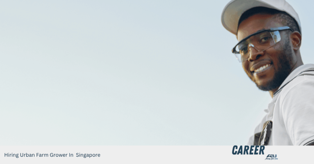 Hiring Urban Farm Grower In Singapore