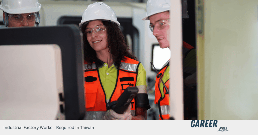Industrial Factory Worker Required In Taiwan