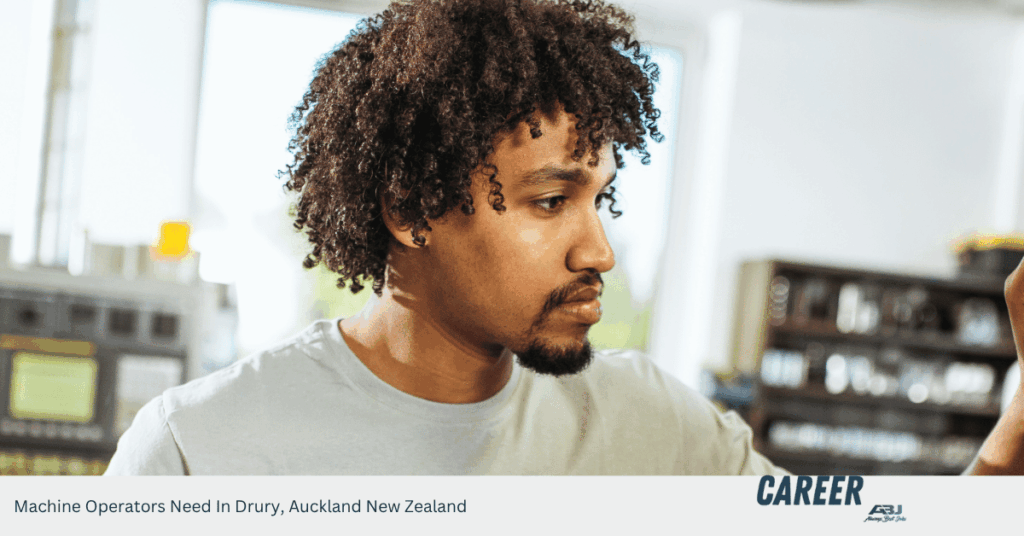 Machine Operators Need In Drury, Auckland New Zealand