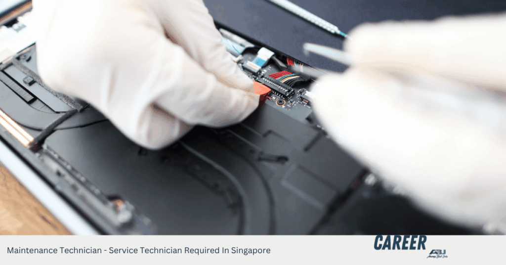 Maintenance Technician - Service Technician Required In Singapore