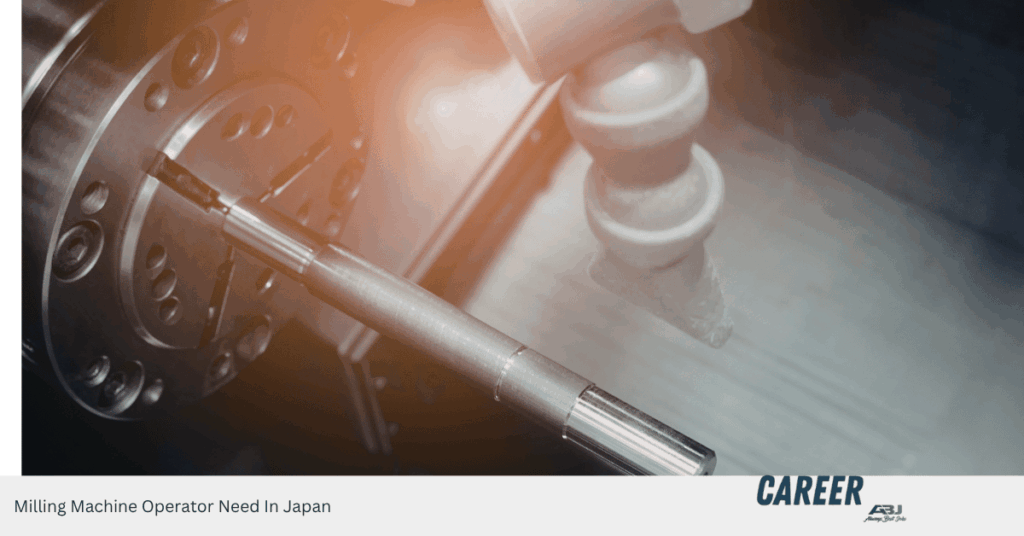 Milling Machine Operator Need In Japan