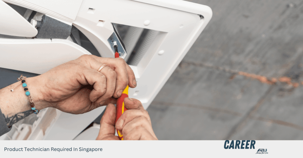 Product Technician Required In Singapore