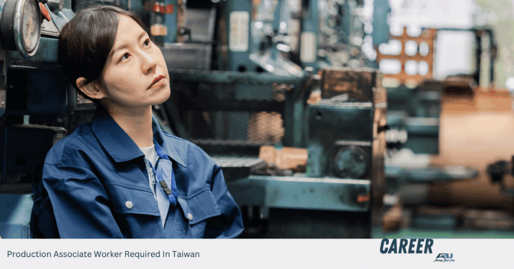 Production Associate Worker Required In Taiwan