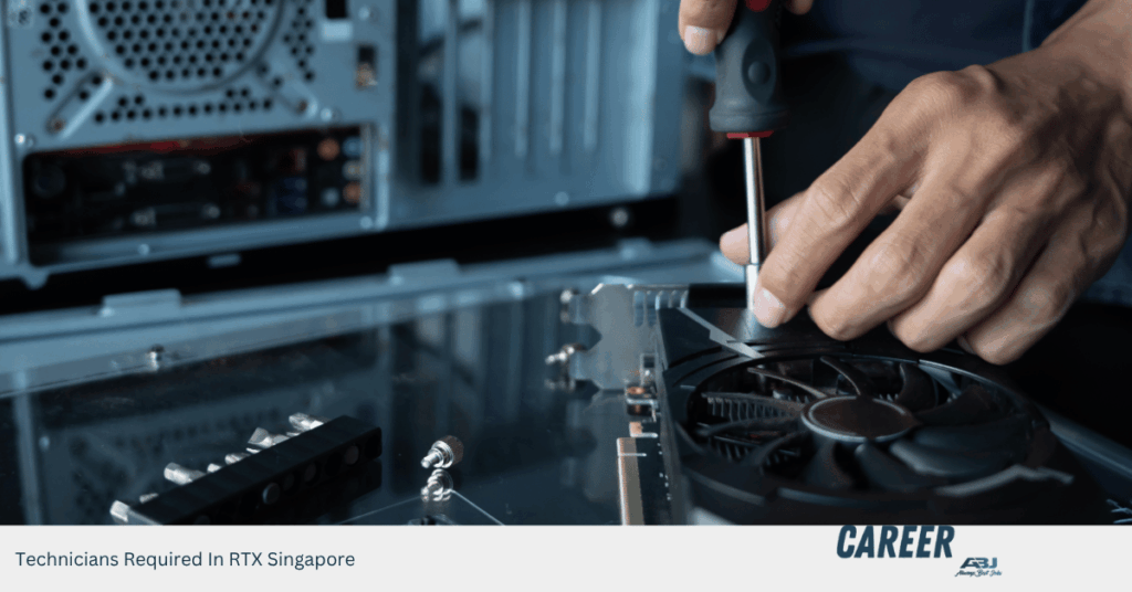 Technicians Required In RTX Singapore