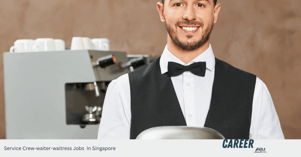 Service Crew-waiter-waitress Jobs In Singapore
